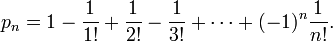 p_n = 1-\frac{1}{1!}+\frac{1}{2!}-\frac{1}{3!}+\cdots+(-1)^n\frac{1}{n!}.