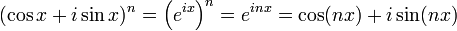 (\cos x + i\sin x)^n = \left(e^{ix}\right)^n = e^{inx} = \cos (nx) + i \sin (nx)