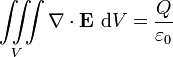 \iiint\limits_V \nabla \cdot \mathbf{E} \ \mathrm{d}V = \frac{Q}{\varepsilon_0}