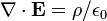 \nabla\cdot \mathbf{E} = \rho/\epsilon_0