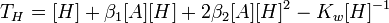  T_H = [H] + \beta_1[A][H] + 2\beta_2[A][H]^2 - K_w[H]^{-1} \,