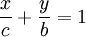 \frac{x}{c} + \frac{y}{b} = 1