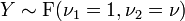 Y \sim \mathrm{F}(\nu_1 = 1, \nu_2 = \nu)