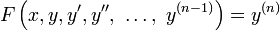 F\left(x, y, y', y'',\ \dots,\ y^{(n-1)}\right) = y^{(n)}