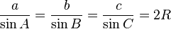 \frac{a}{\sin A} = \frac{b}{\sin B} = \frac{c}{\sin C} = 2R