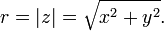 r = |z|=\sqrt{x^2 + y^2}.\,