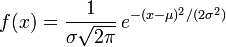 f(x) = {1 \over \sigma\sqrt{2\pi} }\,e^{-(x-\mu )^2/(2\sigma^2)}