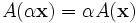 \ A(\alpha \mathbf{x})=\alpha A(\mathbf{x})