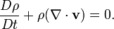 \frac{D\rho}{Dt} + \rho (\nabla \cdot \mathbf{v}) = 0.