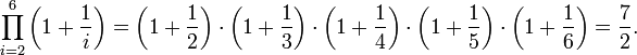  \prod_{i=2}^{6} \left(1 + {1\over i}\right) = \left(1 + {1\over 2}\right) \cdot \left(1 + {1\over 3}\right) \cdot \left(1 + {1\over 4}\right) \cdot \left(1 + {1\over 5}\right) \cdot \left(1 + {1\over 6}\right) = {7\over 2}. 