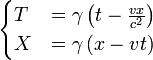 \begin{cases}
T &= \gamma \left( t - \frac{v x}{c^{2}} \right)  \\ 
X &= \gamma \left( x - v t \right)
\end{cases}