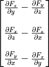 \begin{bmatrix}
{\frac{\partial F_z}{\partial y}} - {\frac{\partial F_y}{\partial z}} \\  \\
{\frac{\partial F_x}{\partial z}} - {\frac{\partial F_z}{\partial x}}\\  \\
{\frac{\partial F_y}{\partial x}} - {\frac{\partial F_x}{\partial y}}
\end{bmatrix}