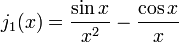 j_1(x)=\frac{\sin x} {x^2}- \frac{\cos x} {x}