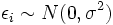  \epsilon_i \sim N(0,\sigma^2)\, 