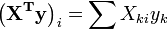 \left(\mathbf{X^Ty}\right)_i=\sum X_{ki} y_k