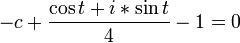 -c + \frac{\cos t + i* \sin t}{4} - 1 = 0 \,