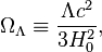 \Omega_{\Lambda} \equiv \frac{\Lambda c^2}{3H_0^2},