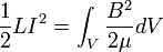 \frac{1}{2}LI^2 = \int_V \frac{B^2}{2\mu} dV