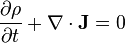  \frac{\partial \rho} {\partial t} + \nabla \cdot \mathbf{J} = 0