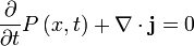 { \partial \over \partial t} P\left(x,t\right) + \nabla \cdot \mathbf{j} = 0 