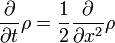 
{\partial \over \partial t} \rho = {1\over 2} {\partial \over \partial x^2 } \rho
