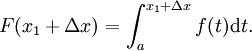 F(x_1 + \Delta x) = \int_{a}^{x_1 + \Delta x} f(t) \mathrm dt.