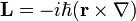 \mathbf{L}=-i\hbar(\mathbf{r}\times\nabla)