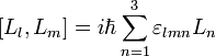 [L_l, L_m ] = i \hbar \sum_{n=1}^3 \varepsilon_{lmn} L_n