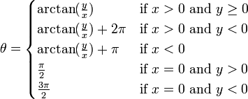 \theta = 
\begin{cases}
\arctan(\frac{y}{x})        & \mbox{if } x > 0 \mbox{ and } y \ge 0\\
\arctan(\frac{y}{x}) + 2\pi & \mbox{if } x > 0 \mbox{ and } y < 0\\
\arctan(\frac{y}{x}) + \pi  & \mbox{if } x < 0\\
\frac{\pi}{2}               & \mbox{if } x = 0 \mbox{ and } y > 0\\
\frac{3\pi}{2}              & \mbox{if } x = 0 \mbox{ and } y < 0
\end{cases}