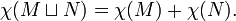 \chi(M \sqcup N) = \chi(M) + \chi(N).