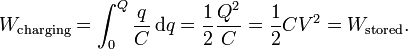  W_\text{charging} = \int_{0}^{Q} \frac{q}{C} \, \mathrm{d}q = \frac{1}{2}\frac{Q^2}{C} = \frac{1}{2}CV^2 = W_\text{stored}.