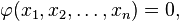 \varphi(x_1, x_2, \ldots, x_n)=0, \,