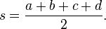  s=\frac{a+b+c+d}{2}.