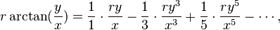 r\arctan(\frac{y}{x}) = \frac{1}{1}\cdot\frac{ry}{x} -\frac{1}{3}\cdot\frac{ry^3}{x^3} + \frac{1}{5}\cdot\frac{ry^5}{x^5} - \cdots , 