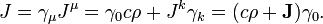 J = \gamma_{\mu} J^{\mu} = \gamma_0 c \rho + J^k \gamma_k = (c \rho + \bold{J})\gamma_0.